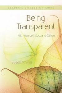 bokomslag Being Transparent with Yourself, God, and Others Leader's Discussion Guide
