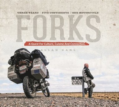 bokomslag Forks: A Quest for Culture, Cuisine, and Connection: Three Years, Five Continents, One Motorcycle