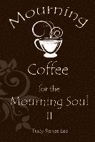 bokomslag Mourning Coffee for the Mourning Soul II