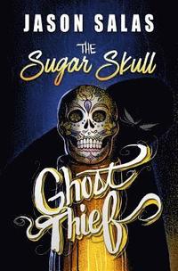 bokomslag The Sugar Skull Ghost Thief