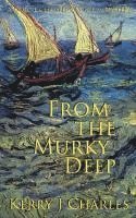 Kerry J Charles, Kerry J. Charles - From the Murky Deep, Häftad