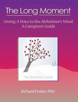 The Long Moment, Giving A Voice to the Alzheimer's Mind 1