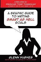 bokomslag A Graphic Guide to Writing SMART as Hell Goals!