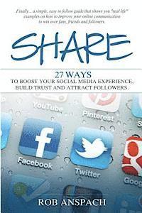 bokomslag Share: Twenty Seven Ways to Boost Your Social Media Experience, Build Trust and Attract Followers