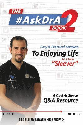 Rob Anspach, Guillermo Alvarez - The #AskDrA Book 2: Easy & Practical Answers To Enjoying Life As A New "Sleever"., Häftad