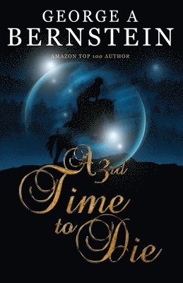 George A. Bernstein - A 3rd Time To Die, Häftad