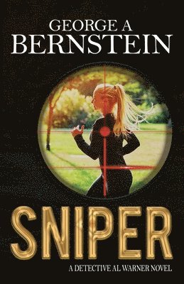 George A. Bernstein - Sniper: A Detective Al Warner Novel, Häftad