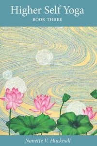 bokomslag Higher Self Yoga: Book Three