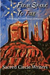 bokomslag From Spark to Fire: An Anthology of Creative Prompts and Responses