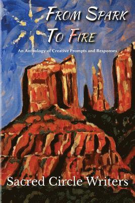 bokomslag From Spark to Fire: An Anthology of Creative Prompts and Responses