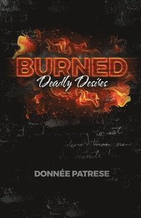 bokomslag Burned: Deadly Desires