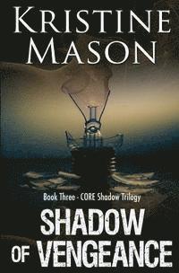 bokomslag Shadow of Vengeance (Book 3 CORE Shadow Trilogy)
