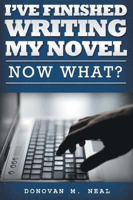 I've Finished My novel: Now What? 1