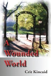 bokomslag A Wounded World