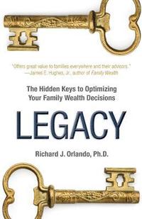bokomslag Legacy: The Hidden Keys to Optimizing Your Family Wealth Decisions