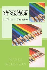 bokomslag A Book about My Neighbor: A Child's Creation