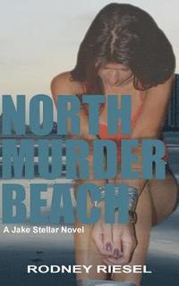 bokomslag North Murder Beach: A Jake Stellar Novel