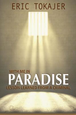 bokomslag With Me In Paradise: Lesson Learned from a Criminal