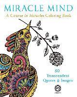 Miracle Mind: A Course In Miracles Adult Coloring Book 1