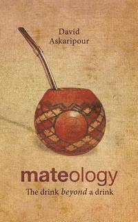 Mateology: The drink beyond a drink 1