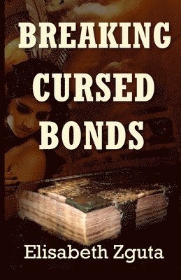 bokomslag Breaking Cursed Bonds