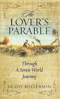 bokomslag The Lover's Parable Through A Seven-World Journey