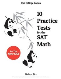 bokomslag The College Panda's 10 Practice Tests for the SAT Math