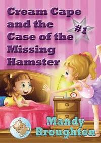 bokomslag Cream Cape and the Case of the Missing Hamster