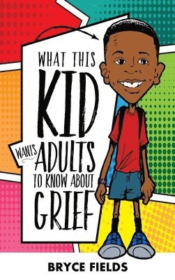 bokomslag What This Kid Wants Adults To Know About Grief