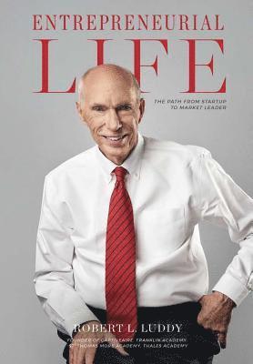 Robert L Luddy, Robert L. Luddy - Entrepreneurial Life, Inbunden