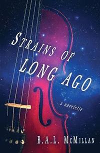 bokomslag Strains of Long Ago: a novelette