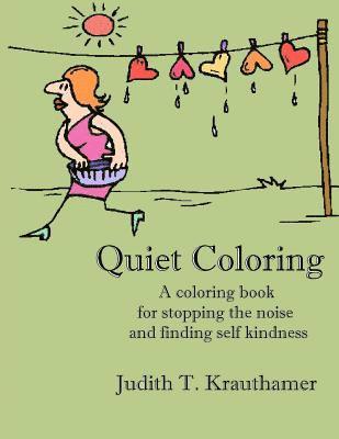 bokomslag Quiet Coloring: A coloring book for stopping the noise and finding self kindness