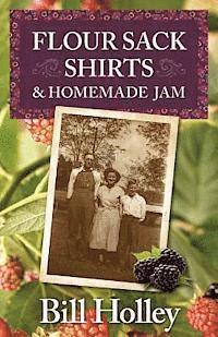 bokomslag Flour Sack Shirts and Homemade Jam: Stories of a Southern Sharecropper's Son