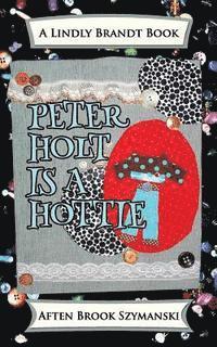 bokomslag Peter Holt Is A Hottie