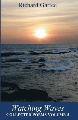 bokomslag Watching Waves: Collected Poems Volume 3