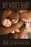 bokomslag My Wife's Baby: I am not a murderer