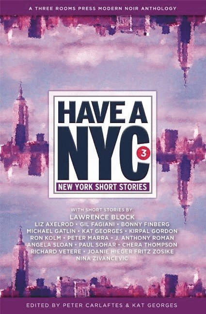 Lawrence Block, Ron Kolm, Janet Hamill, Peter Carlaftes, Kat Georges - Have a NYC 3, Häftad