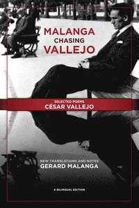 bokomslag Malanga Chasing Vallejo: Selected Poems: Csar Vallejo