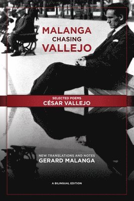 bokomslag Malanga Chasing Vallejo: Selected Poems: Cesar Vallejo