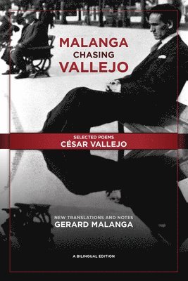 Malanga Chasing Vallejo: Selected Poems: Csar Vallejo 1