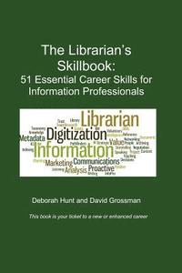 bokomslag The Librarian's Skillbook: 51 Essential Career Skills for Information Professionals