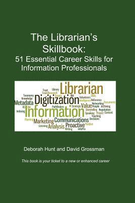 bokomslag The Librarian's Skillbook: 51 Essential Career Skills for Information Professionals