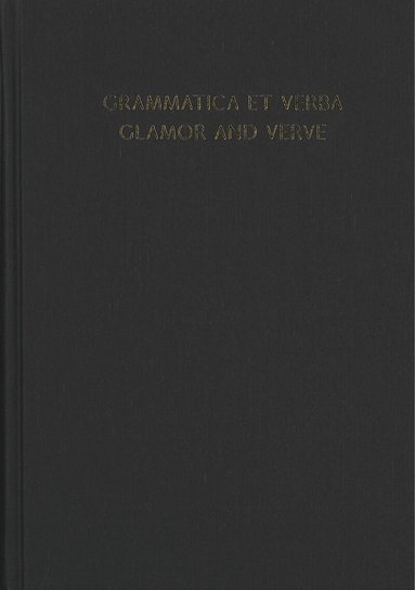 Shu-Fen Chen, Benjamin Slade - Grammatica et Verba--Glamor and Verve, Inbunden