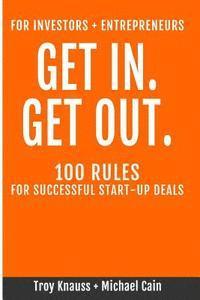 bokomslag Get In Get Out: 100 Rules for Successful Start-Up Deals