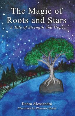 bokomslag The Magic of Roots and Stars: A Tale of Strength and Hope