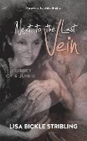 Next to the Last Vein: Journey of a Junkie 1