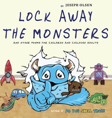 Joseph Olsen - Lock Away The Monsters, Inbunden