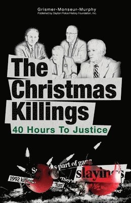 Judith M. Monseur, Dennis a. Murphy - The Christmas Killings: 40 Hours to Justice: Black and White, Häftad