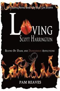 bokomslag Loving Scott Harrington: Bound by Dark and Dangerous Affections