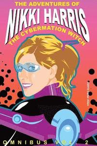 bokomslag The Adventures of Nikki Harris: Cybermation Witch Omnibus Vol. 2